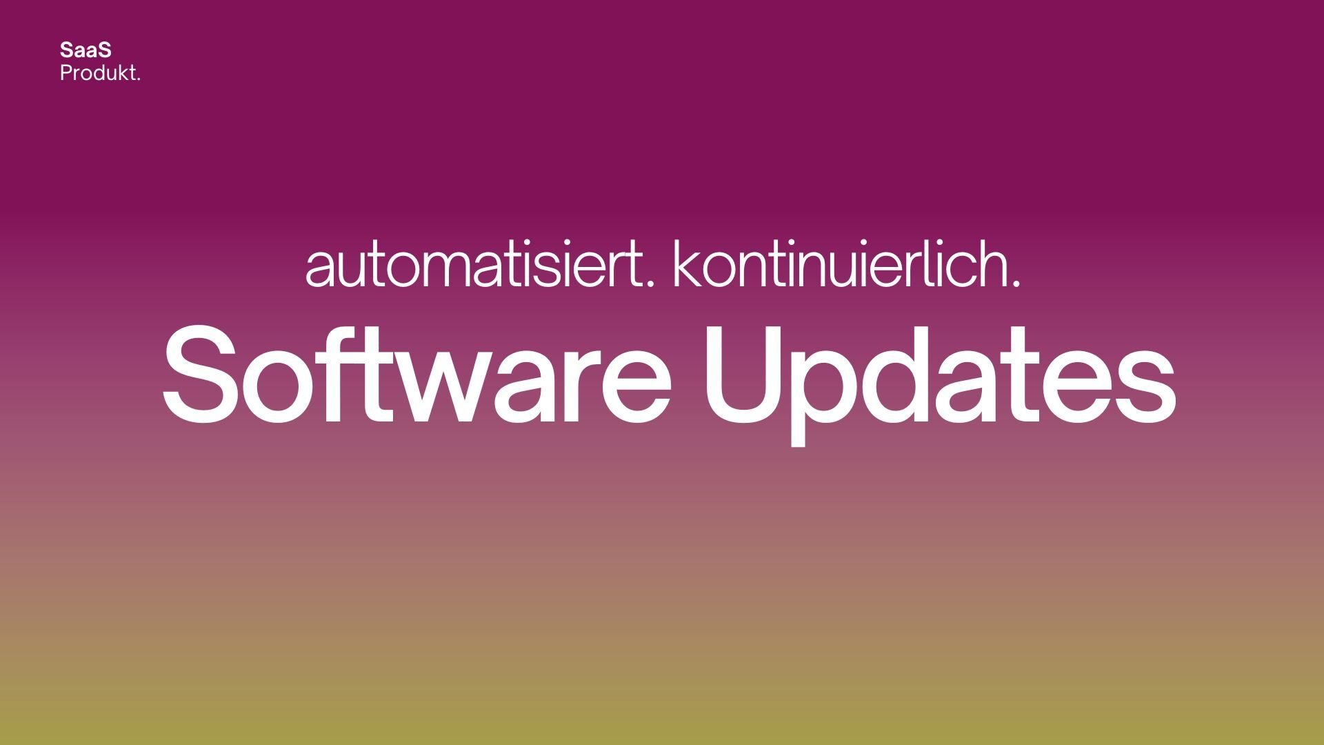 Automatisierte Updates und kostenfreie Erweiterungen